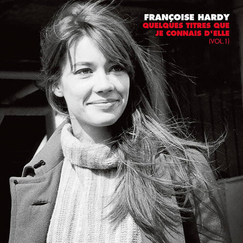 Françoise Hardy - Quelques titres que je connais d'elle (Vol. 1)